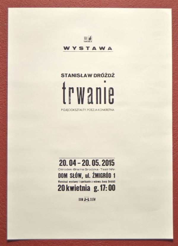 Afisz przygotowany z okazji wystawy TRWANIE &quot;Stanisław Dróżdż. Pojęciokształty. Poezja konkretna&quot;
