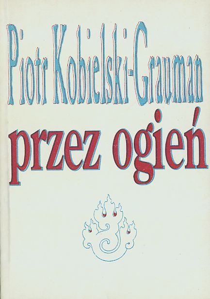 Okładka tomu Piotra Graumana "przez ogień"