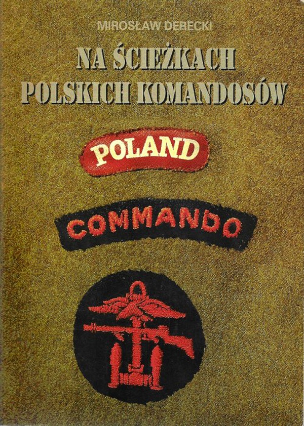 Mirosław Derecki – „Na ścieżkach polskich komandosów”