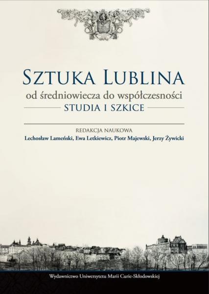 Promocja książki "Sztuka Lublina od średniowiecza do współczesności. Studia i szkice"