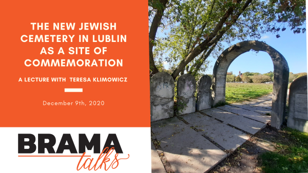 Brama Talks: The New Jewish Cemetery in Lublin as a Site of Commemoration