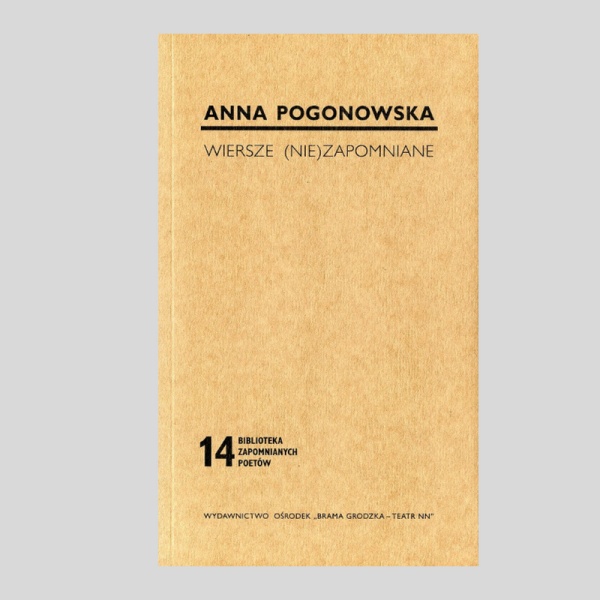 Anna Pogonowska "Wiersze (nie)zapomniane"