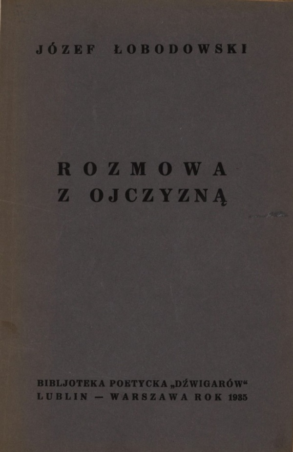 „Rozmowa z ojczyzną”, Józef Łobodowski (1935)