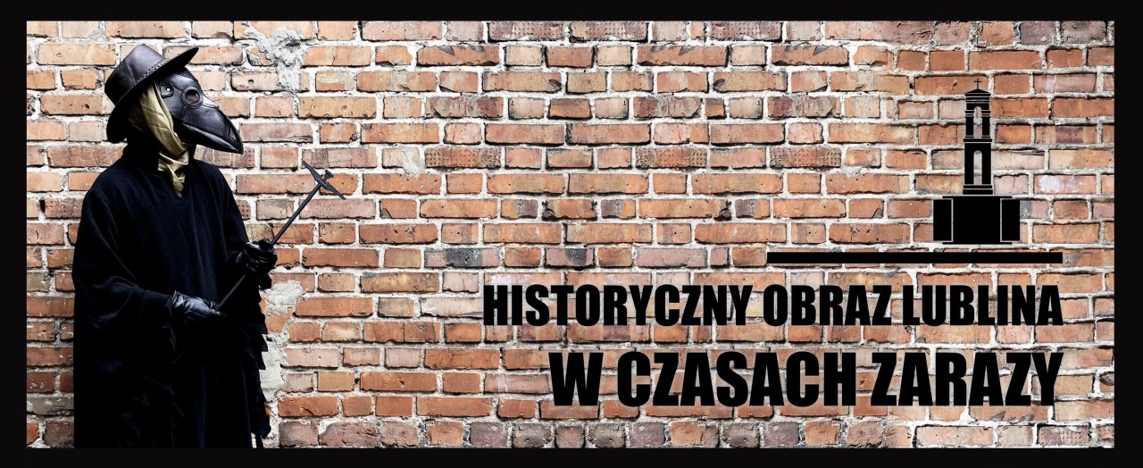 Projekt „Historyczny obraz Lublina w czasach zarazy"