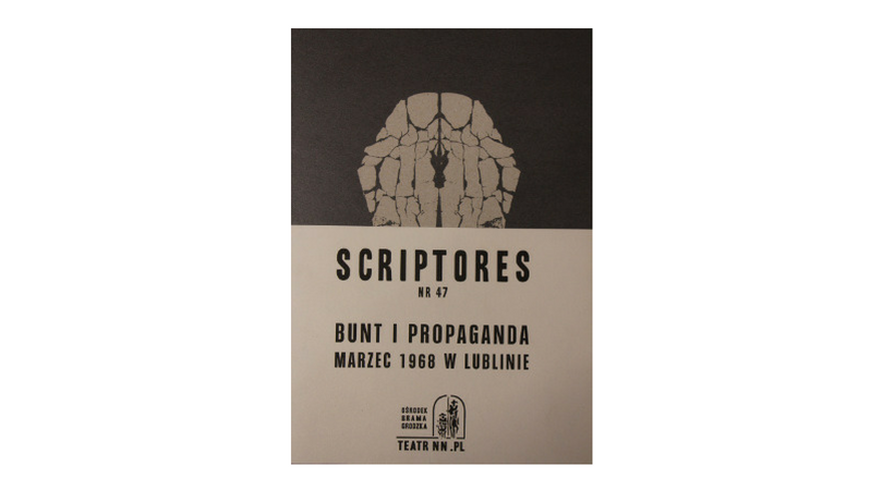 Scriptores nr 47 Bunt i propaganda. Marzec 1968 w Lublinie
