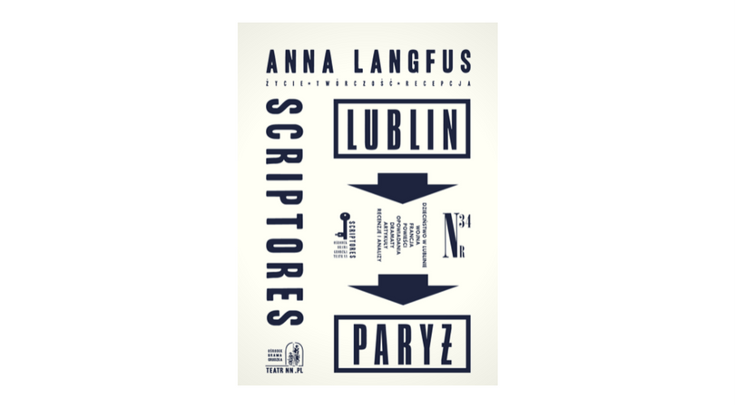 "Scriptores nr 34 (2013) : ANNA LANGFUS. Życie Twórczość. Recepcja"