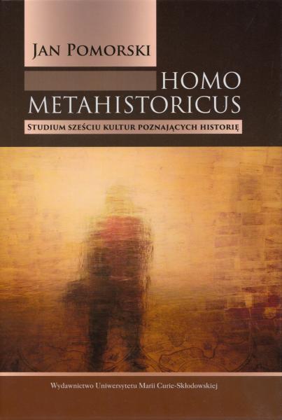 Spotkanie wokół książki Jana Pomorskiego "Homo Metahistoricus". Spotkanie on-line